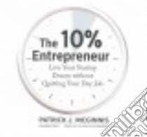 The 10% Entrepreneur (CD Audiobook) libro in lingua di Mcginnis Patrick J., Alexander Elijah (NRT)