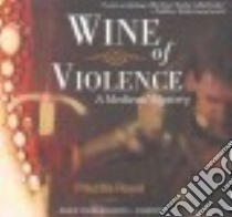 Wine of Violence (CD Audiobook) libro in lingua di Royal Priscilla, McCaddon Wanda (NRT)