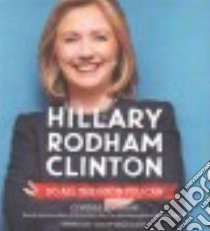 Hillary Rodham Clinton (CD Audiobook) libro in lingua di Levinson Cynthia, Gilbert Tavia (NRT)