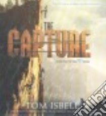 The Capture (CD Audiobook) libro in lingua di Isbell Tom, Barillas Christian (NRT), Delawari Ariana (NRT)