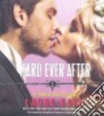 Hard Ever After (CD Audiobook) libro in lingua di Kaye Laura, Valentine Seraphine (NRT)