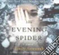 The Evening Spider (CD Audiobook) libro in lingua di Arsenault Emily, Dunne Bernadette (NRT), Mcnamara Nan (NRT)