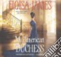 My American Duchess (CD Audiobook) libro in lingua di James Eloisa, Reading Kate (NRT)