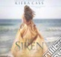 The Siren (CD Audiobook) libro in lingua di Cass Kiera, Delisle Arielle (NRT)