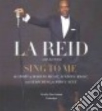 Sing to Me (CD Audiobook) libro in lingua di Reid L. A., Selvin Joel (CON), Graham Dion (NRT)