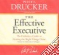 The Effective Executive (CD Audiobook) libro in lingua di Drucker Peter Ferdinand, Pabon Timothy Andre (NRT)