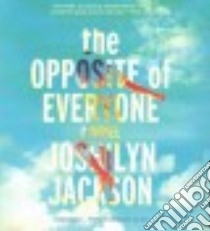 The Opposite of Everyone (CD Audiobook) libro in lingua di Jackson Joshilyn