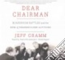Dear Chairman (CD Audiobook) libro in lingua di Gramm Jeff, Drummond David (NRT)