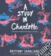 A Study in Charlotte (CD Audiobook) libro in lingua di Cavallaro Brittany, Halstead Graham (NRT), Whelan Julia (NRT)