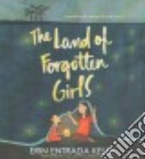 The Land of Forgotten Girls (CD Audiobook) libro in lingua di Kelly Erin Entrada, Lam Lulu (NRT)