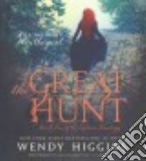 The Great Hunt (CD Audiobook) libro in lingua di Higgins Wendy, Maarleveld Saskia (NRT)