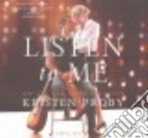 Listen to Me (CD Audiobook) libro in lingua di Proby Kristen, York Sebastian (NRT), Delisle Arielle (NRT)
