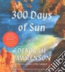 300 Days of Sun (CD Audiobook) libro in lingua di Lawrenson Deborah, Poole Nicole (NRT), Hardingham Fiona (NRT)