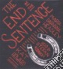 The End of the Sentence (CD Audiobook) libro in lingua di Headley Maria Dahvana, Howard Kat, Rudnicki Stefan (NRT)