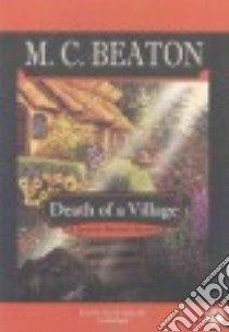 Death of a Village (CD Audiobook) libro in lingua di Beaton M. C., Malcolm Graeme (NRT)