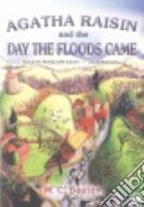Agatha Raisin and the Day the Floods Came (CD Audiobook) libro in lingua di Beaton M. C., Keith Penelope (NRT)