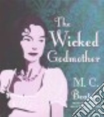 The Wicked Godmother (CD Audiobook) libro in lingua di Chesney Marion, Nettleton Lindy (NRT)