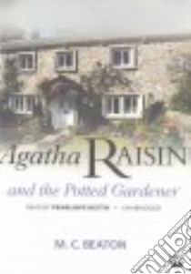 Agatha Raisin and the Potted Gardener (CD Audiobook) libro in lingua di Beaton M. C., Keith Penelope (NRT)