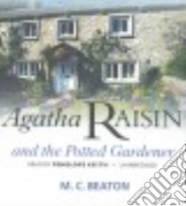 Agatha Raisin and the Potted Gardener (CD Audiobook) libro in lingua di Beaton M. C., Keith Penelope (NRT)