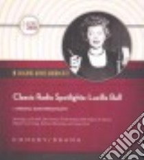 Classic Radio Spotlights - Lucille Ball (CD Audiobook) libro in lingua di Hollywood 360 (COR)