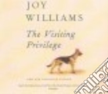 The Visiting Privilege (CD Audiobook) libro in lingua di Williams Joy, Garcia Paul Michael (NRT), Zeller Emily Woo (NRT), Rodgers Elisabeth (NRT), Ericksen Susan (NRT)