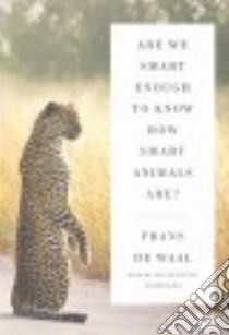 Are We Smart Enough to Know How Smart Animals Are? (CD Audiobook) libro in lingua di De Waal Frans, Runnette Sean (NRT)