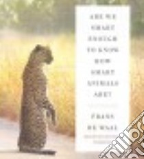 Are We Smart Enough to Know How Smart Animals Are? (CD Audiobook) libro in lingua di De Waal Frans, Runnette Sean (NRT)