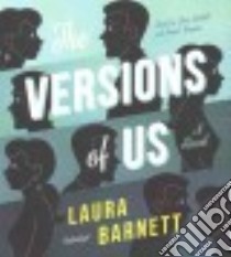 The Versions of Us (CD Audiobook) libro in lingua di Barnett Laura, Corbett Clare (NRT), Weyman Daniel (NRT)