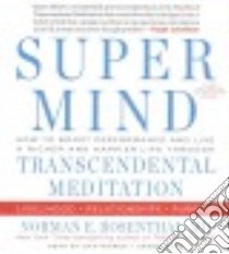 Super Mind (CD Audiobook) libro in lingua di Rosenthal Norman E. M.d., Woren Dan (NRT)