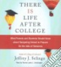 There Is Life After College (CD Audiobook) libro in lingua di Selingo Jeffrey J., Lawlor Patrick (NRT)