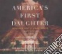 America's First Daughter (CD Audiobook) libro in lingua di Dray Stephanie, Kamoie Laura, Campbell Cassandra (NRT)