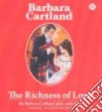 The Richness of Love (CD Audiobook) libro in lingua di Cartland Barbara, Wren Anthony (NRT)