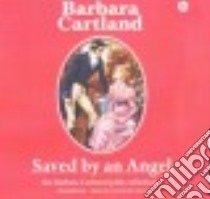 Saved by an Angel (CD Audiobook) libro in lingua di Cartland Barbara, Wren Anthony (NRT)
