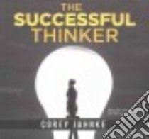The Successful Thinker (CD Audiobook) libro in lingua di Jahnke Corey