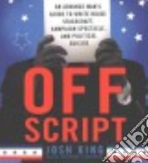 Off Script (CD Audiobook) libro in lingua di King Josh