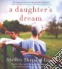 A Daughter's Dream (CD Audiobook) libro in lingua di Gray Shelley Shepard, Henderson Heather (NRT)