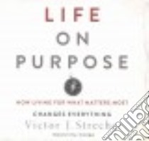 Life on Purpose (CD Audiobook) libro in lingua di Strecher Victor J., Bray R. C. (NRT)