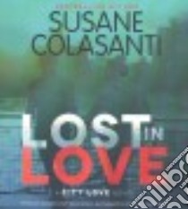 Lost in Love (CD Audiobook) libro in lingua di Colasanti Susane, Arndt Andi (NRT), Gilbert Tavia (NRT), Campbell Cassandra (NRT)