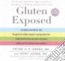 Gluten Exposed (CD Audiobook) libro in lingua di Green Peter H. M.D., Jones Rory, Ochlan P. J. (NRT)