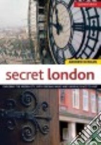Secret London libro in lingua di Duncan Andrew