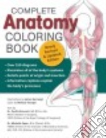 The Complete Anatomy Coloring Book libro in lingua di Berrange James (ILT), Younger Melissa (ILT), Brasset Cecilia Dr., Spear Michelle Dr.