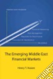 The Emerging Middle East Financial Markets libro in lingua di Azzam Henry T.