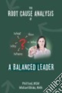 The Root Cause Analysis of a Balanced Leader libro in lingua di Ford Phil, Blisko Michael