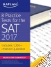 Kaplan 8 Practice Tests for the Sat 2017 libro in lingua di Kaplan (COR)