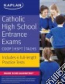 Kaplan Catholic High School Entrance Exams libro in lingua di Kaplan (COR)