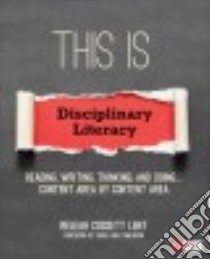 This Is Disciplinary Literacy libro in lingua di Lent Releah Cossett, Tomlinson Carol Ann (FRW)