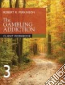The Gambling Addiction Client Workbook libro in lingua di Perkinson Robert R.