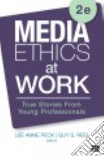 Media Ethics at Work libro in lingua di Peck Lee Anne (EDT), Reel Guy S. (EDT)