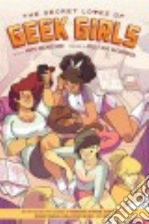 The Secret Loves of Geek Girls libro in lingua di Atwood Margaret Eleanor, Liu Marjorie, Tamaki Mariko, Bennett Marguerite, Nicholson Hope (EDT)