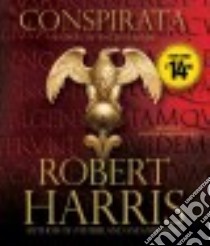 Conspirata (CD Audiobook) libro in lingua di Harris Robert, Davies Oliver Ford (NRT)
